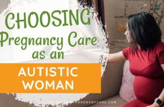 Selecting the Proper Being pregnant Care as an Autistic Lady